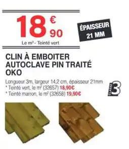 Chretien Matériaux Clin à emboiter autoclave pin traité oko offre