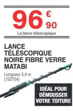 Chretien Matériaux Lance téléscopique noire fibre verre matabi offre