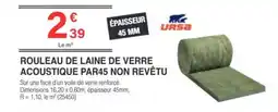 Chretien Matériaux URSA Rouleau de laine de verre acoustique par45 non revêtu offre