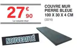 Chretien Matériaux Couvre mur pierre bleue offre