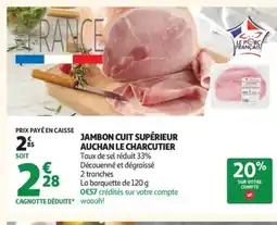 Auchan Jambon cuit supérieur auchan le charcutier offre