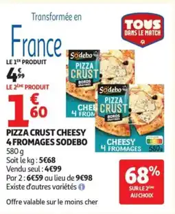 Auchan SODEBO Pizza crust cheesy 4 fromages offre