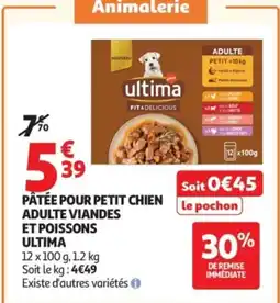 Auchan ULTIMA Pâtée pour petit chien adulte viandes et poissons offre