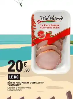 E.Leclerc MASSONDE Rôti de porc piment d'espelette offre