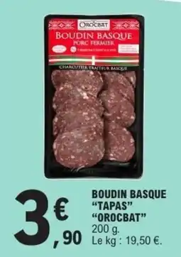 E.Leclerc TAPAS OROCBAT Boudin basque offre