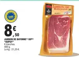 E.Leclerc DUPUY Jambon de bayonne igp offre