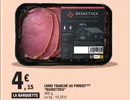 E.Leclerc BASKETXEA Lomo tranché au piment offre