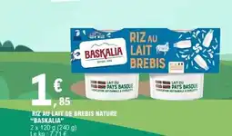 E.Leclerc BASKALIA Riz au lait de brebis nature offre