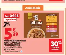 Auchan ULTIMA Pâtée pour petit chien adulte viandes et poissons offre