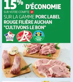 Auchan Sur la gamme porc label rouge filière auchan cultivons le bon offre