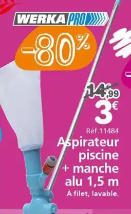 Provence Outillage WERKA PRO Aspirateur piscine + manche alu 1,5 m offre