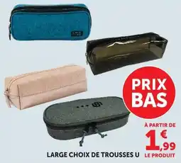 Hyper U LARGE CHOIX DE TROUSSES U offre