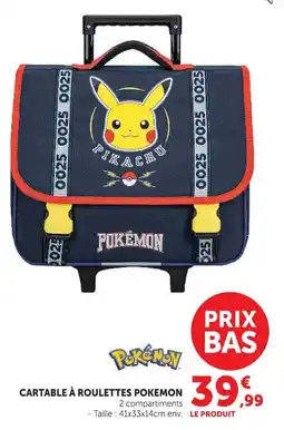 Super U Pokemon Cartable à roulettes offre