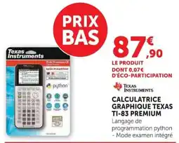Super U Texas instruments calculatrice graphique ti-83 premium offre