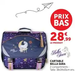 Hyper U CARTABLE BELLA SARA offre