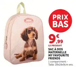 Hyper U SAC À DOS MATERNELLE MY FAVOURITE FRIENDS offre