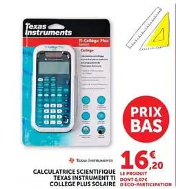 Hyper U CALCULATRICE SCIENTIFIQUE LE TEXAS INSTRUMENT TI DONT COLLEGE PLUS SOLAIRE offre