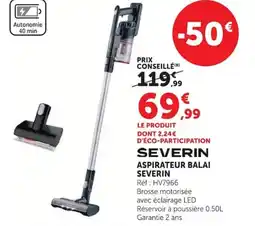 Hyper U ASPIRATEUR BALAI SEVERIN offre
