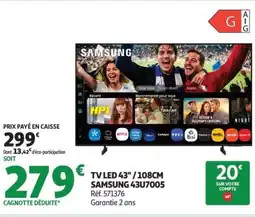 Auchan SAMSUNG Tv led 43"/108cm 43u7005 offre