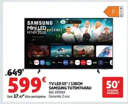 Auchan SAMSUNG Tv led 55"/138cm tu75m74hau offre