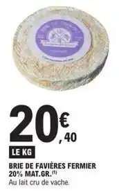 E.Leclerc Brie de favieres fermier 20% mat.gr offre