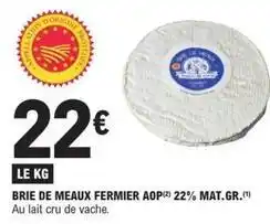 E.Leclerc Brie de meaux fermier aop 22% mat.gr offre