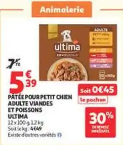 Auchan Supermarché Ultima - patee pour petit chien adulte viandes et poissons offre