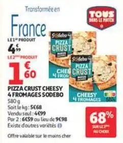 Auchan Supermarché Sodebo - pizza crust cheesy 4 fromages offre