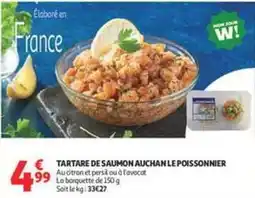 Auchan Supermarché Tartare - de saumon le poissonnier offre