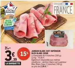 E.Leclerc Express Bleu blanc coeur - jambon blanc cuit supérieur bleu blanc offre