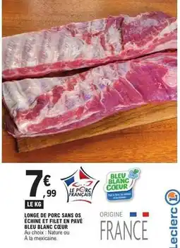 E.Leclerc Express Bleu blanc coeur - longe de porc sans os echine e filet e fave offre