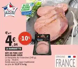 E.Leclerc Express Bleu blanc coeur - rôti de porc cuit bleu blanc cœur offre