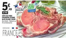 E.Leclerc Express Bleu blanc coeur - côte de porc premiere echine offre