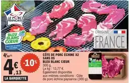 E.Leclerc Express Bleu blanc coeur - côte de porc échine x2 sans os offre