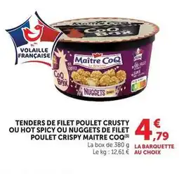Super U Maître coq - tenders de filet poulet crusty ou hot spicy ou nuggets de filet poulet offre