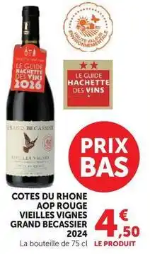Super U Hachette - cotes du rhone aop rouge vieilles vignes grand 2024 offre