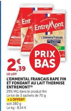 Super U Entremont - l'emmental francais rape fin et fondant au lait thermise offre