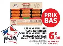 U Express Les mini saucisses franc-comtoises ou les mini saucisses estivales a griller jean-louis offre