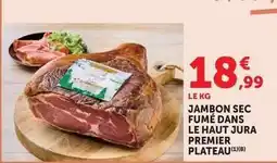 Super U Jura - jambon sec fumé dans le haut premier plateau offre