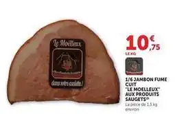 U Express Aux produits saugets - 1/6 jambon fume cuit offre