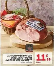 U Express Aux produits saugets - jambon supérieur cuit dans le haut-doubs offre