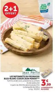 U Express Perrin - les batonnets du fromager bleu-blanc-coeur offre
