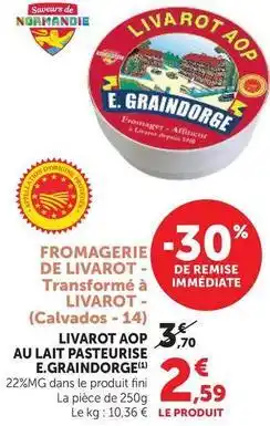 U Express Fini - fromagerie de livarot- transforme à livarot - (calvados-14) au lait pasteurise e.graindorge) offre