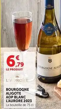 U Express L'aurore - bourgogne aligote aop blanc offre