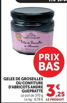 U Express André guépratte - gelee de groseilles ou confiture d'abricots offre