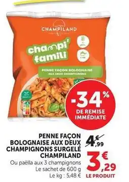 U Express Champiland - penne façon bolognaise aux deux champignons surgelé offre