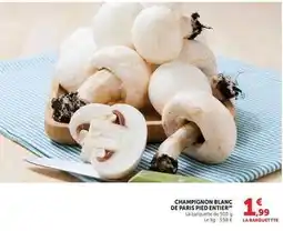 Hyper U Champignon blanc de paris pied entier offre