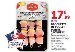 U Express Maitre jacques - brochette de poulet offre