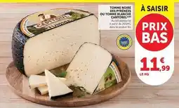 Hyper U Fini - tomme noire à saisir des pérèches ou tome montfort offre