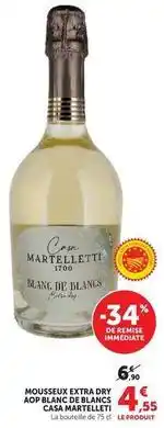 Hyper U Casa - mousseux extra dry aop blanc de blancs marteletti offre